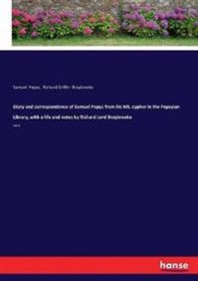 Diary and correspondence of Samuel Pepys from his MS. cypher in the Pepsyian Library, with a life and notes by Richard Lord Braybrooke – Samuel Pepys, kirjan kansikuva