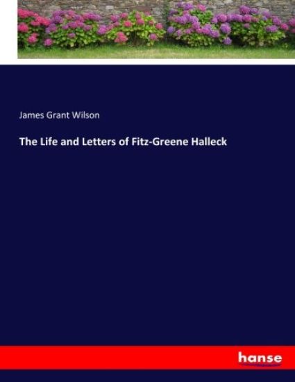 The Life and Letters of Fitz-Greene Halleck