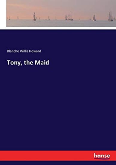 Tony, the Maid