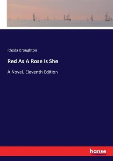 Red As A Rose Is She