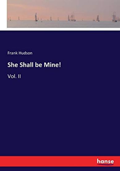 She Shall be Mine!