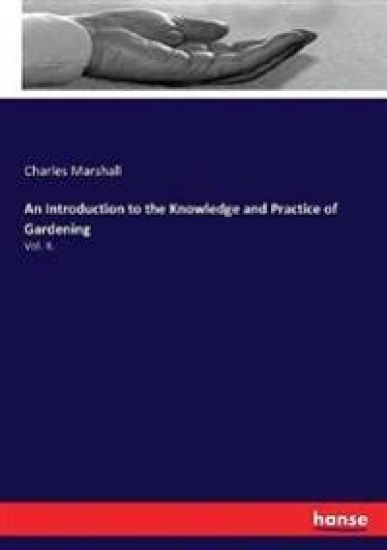 An Introduction to the Knowledge and Practice of Gardening
