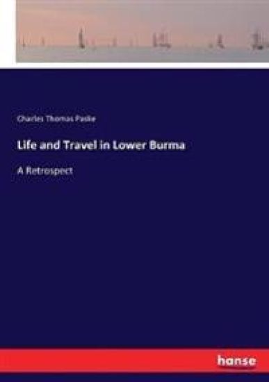 Life and Travel in Lower Burma