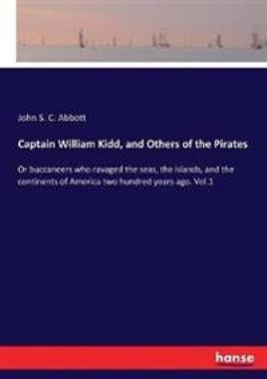 Captain William Kidd, and Others of the Pirates