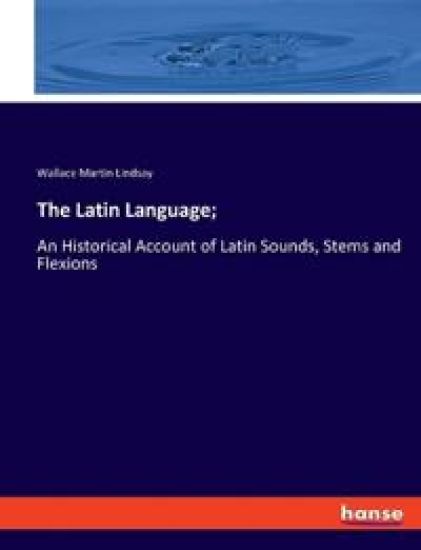 The Latin Language;