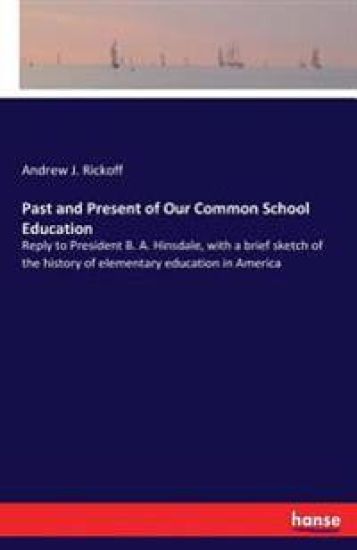 Past and Present of Our Common School Education