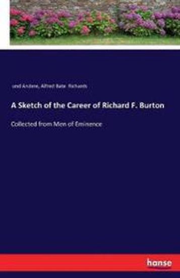 A Sketch of the Career of Richard F. Burton