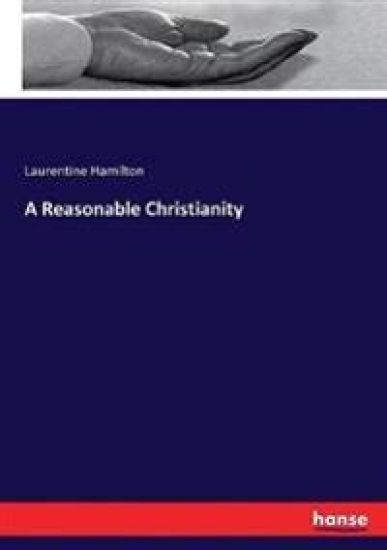 A Reasonable Christianity