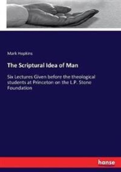The Scriptural Idea of Man