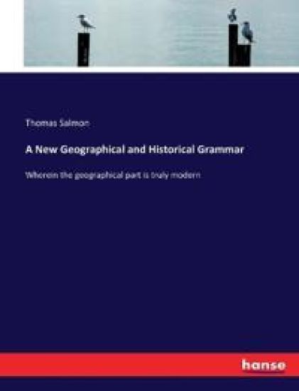 A New Geographical and Historical Grammar