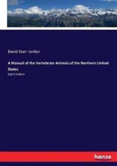 A Manual of the Vertebrate Animals of the Northern United States