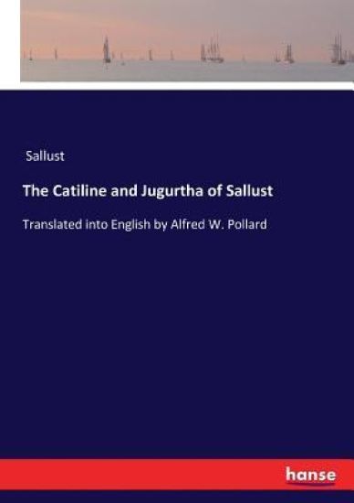 The Catiline and Jugurtha of Sallust