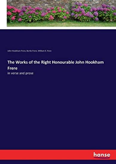 The Works of the Right Honourable John Hookham Frere