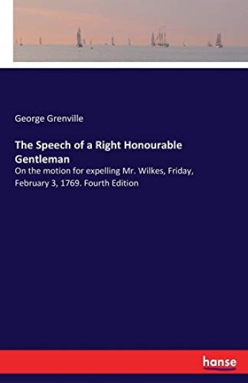 The Speech of a Right Honourable Gentleman