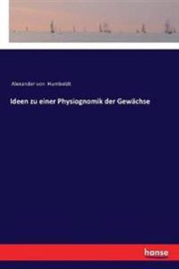Ideen zu einer Physiognomik der Gew?chse