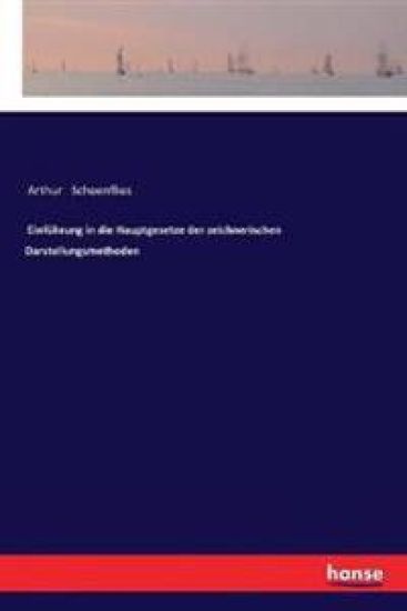 Einf?hrung in die Hauptgesetze der zeichnerischen Darstellungsmethoden