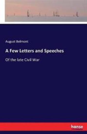 A Few Letters and Speeches