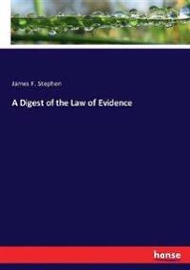 A Digest of the Law of Evidence