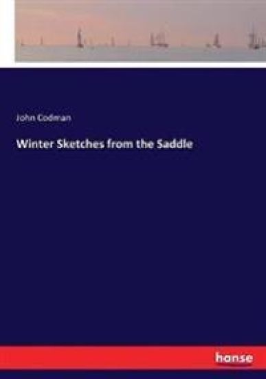Winter Sketches from the Saddle