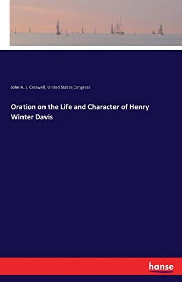 Oration on the Life and Character of Henry Winter Davis