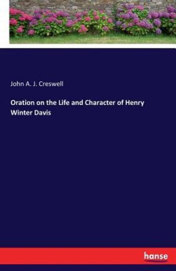 Oration on the Life and Character of Henry Winter Davis