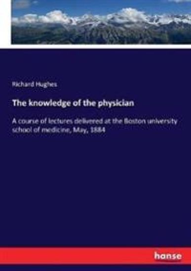 The knowledge of the physician