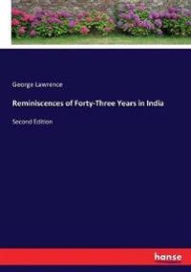 Reminiscences of Forty-Three Years in India