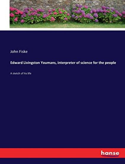 Edward Livingston Youmans, interpreter of science for the people