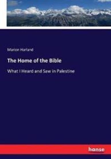 The Home of the Bible – Marion Harland, kirjan kansikuva