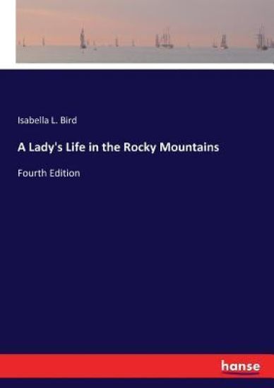 A Lady's Life in the Rocky Mountains