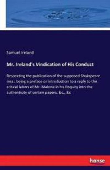 Mr. Ireland's Vindication of His Conduct