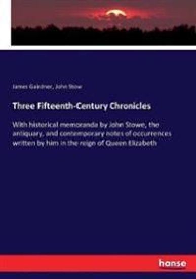 Three Fifteenth-Century Chronicles