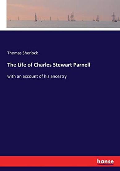The Life of Charles Stewart Parnell
