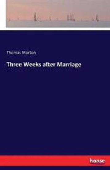 Three Weeks after Marriage