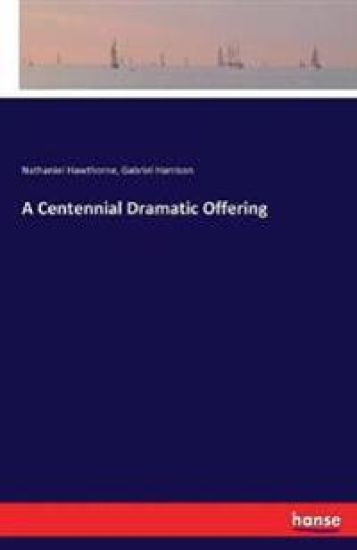 A Centennial Dramatic Offering