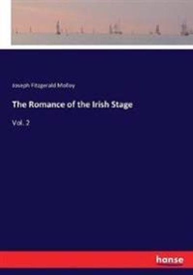 The Romance of the Irish Stage