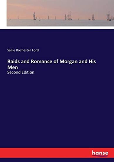 Raids and Romance of Morgan and His Men