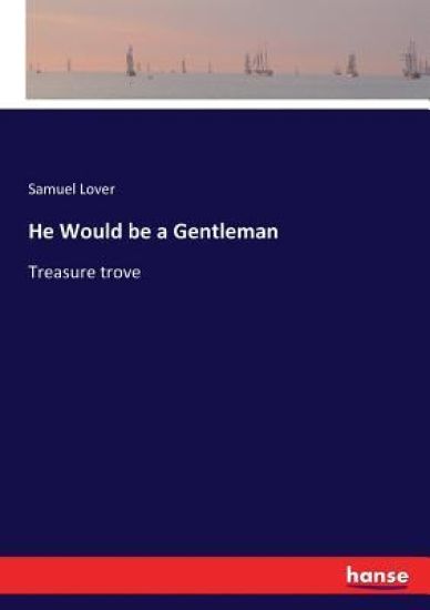 He Would be a Gentleman