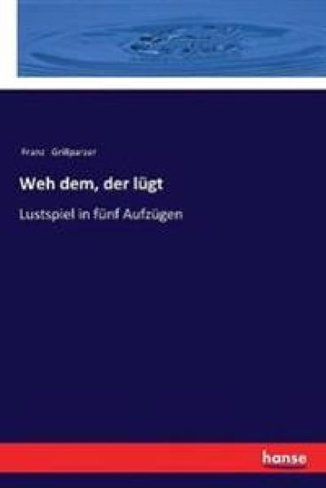 Weh dem, der lügt