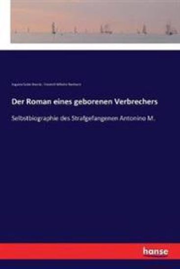 Der Roman eines geborenen Verbrechers