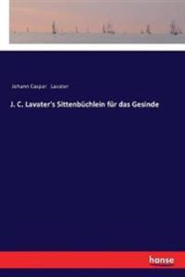 J. C. Lavater's Sittenbüchlein für das Gesinde