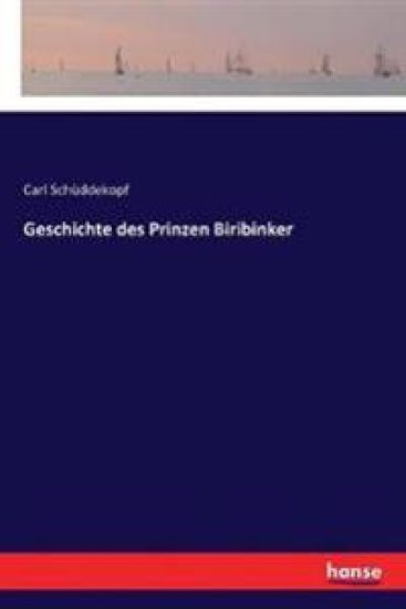 Geschichte des Prinzen Biribinker