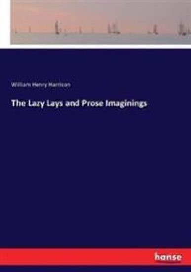 The Lazy Lays and Prose Imaginings