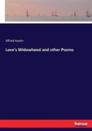 Love's Widowhood and other Poems