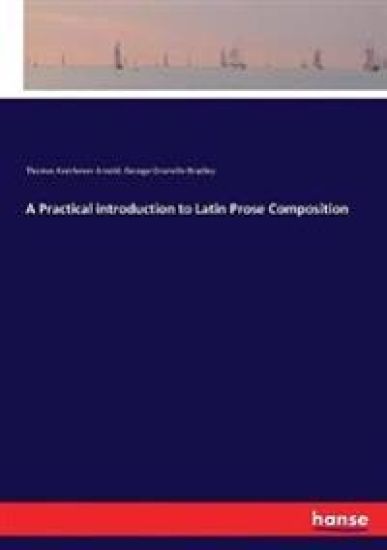 A Practical introduction to Latin Prose Composition