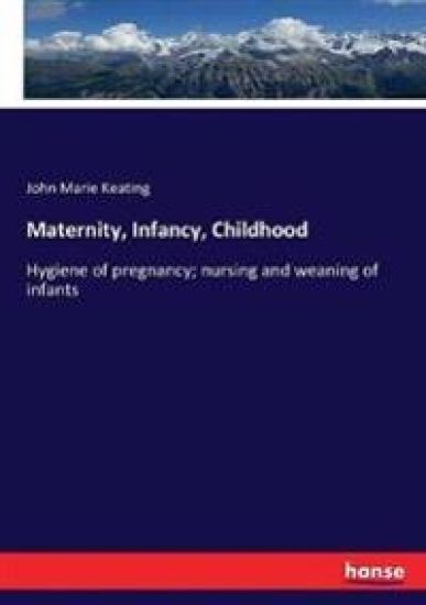 Maternity, Infancy, Childhood