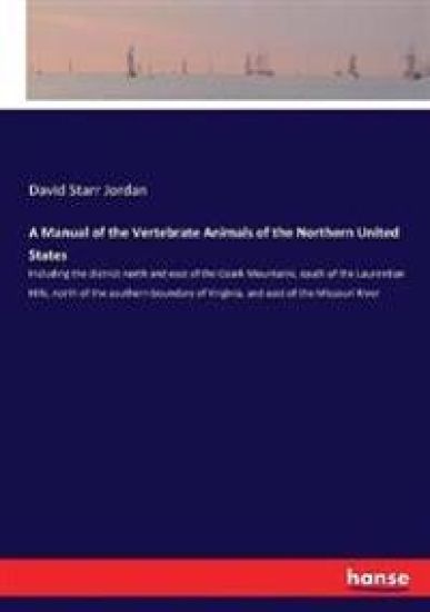 A Manual of the Vertebrate Animals of the Northern United States