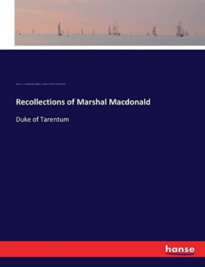 Recollections of Marshal Macdonald