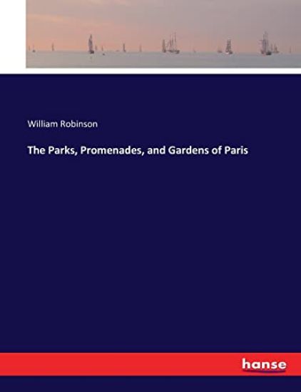The Parks, Promenades, and Gardens of Paris