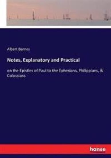 Notes, Explanatory and Practical